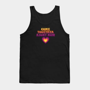 Come Together Right Now Tank Top